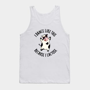 I Dance Like This Because I Lactose Cute Cow Pun Tank Top